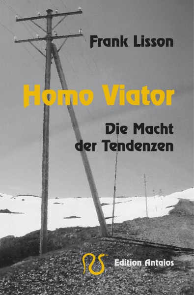 Homo Viator: Die Macht der Tendenzen