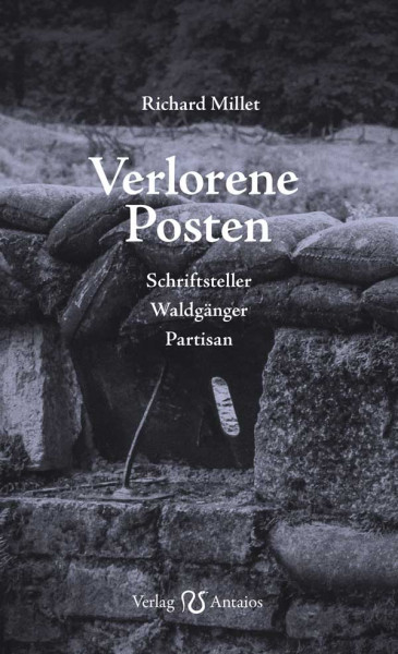 Verlorene Posten. Schriftsteller - Waldgänger - Partisan
