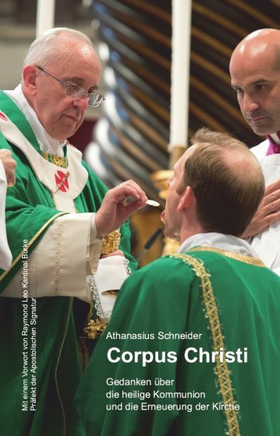 Corpus Christi. Gedanken über die heilige Kommunion und die Erneuerung der Kirche