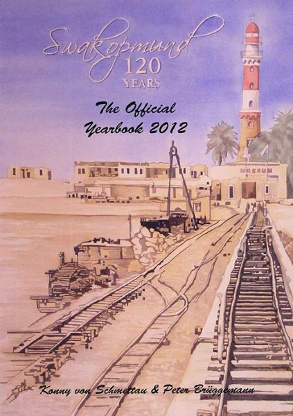 Swakopmund 120 Years – The Official Yearbook
