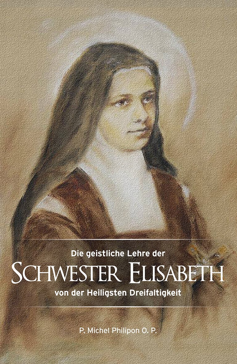 Die geistliche Lehre der Schwester Elisabeth von der Heiligsten Dreifaltigkeit