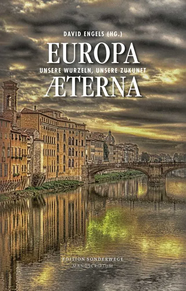 EUROPA AETERNA. Unsere Wurzeln, unsere Zukunft