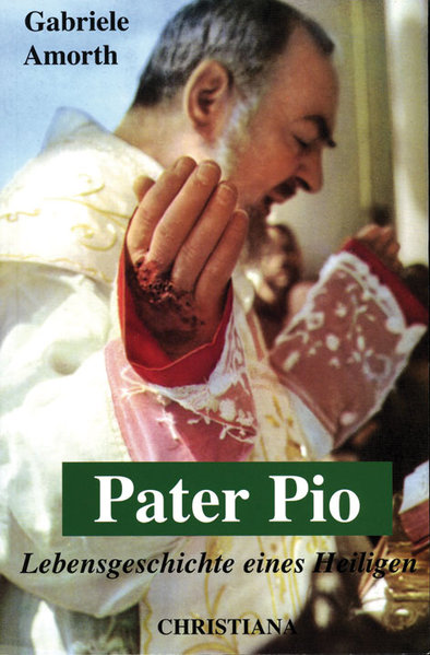 Pater Pio – Lebensgeschichte eines Heiligen