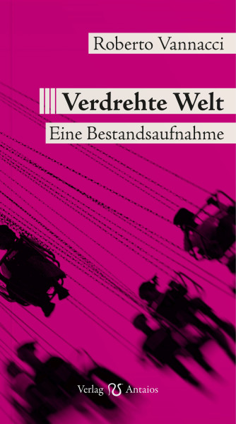 Verdrehte Welt. Eine Bestandsaufnahme