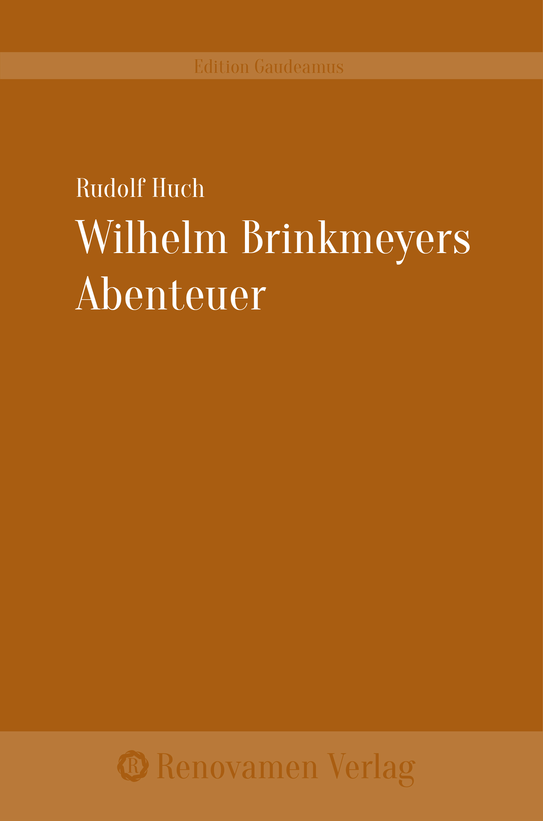 Wilhelm Brinkmeyers Abenteuer: von ihm selbst erzählt